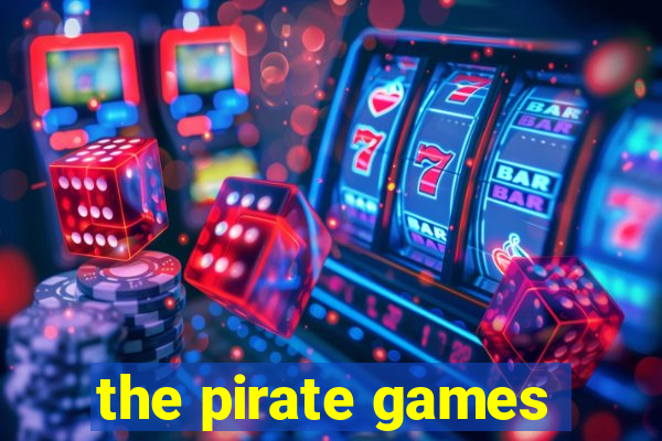 the pirate games